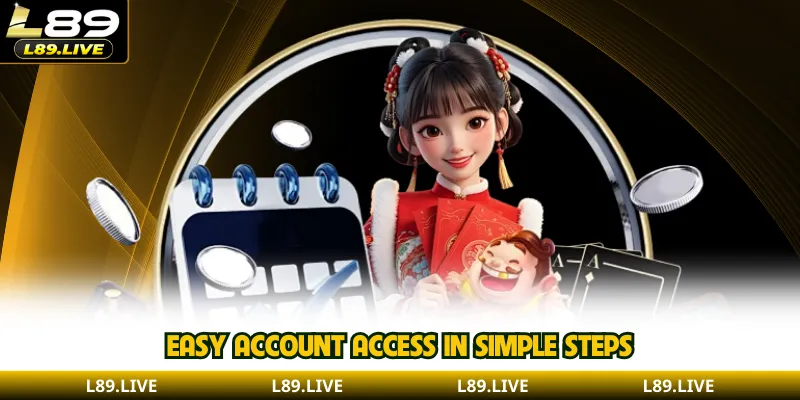 Easy account access in simple steps
