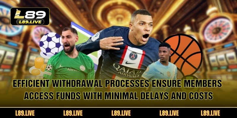 Efficient withdrawal processes ensure members access funds with minimal delays and costs