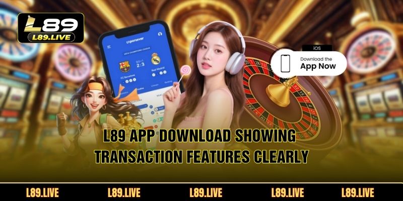L89 app download showing transaction features clearly