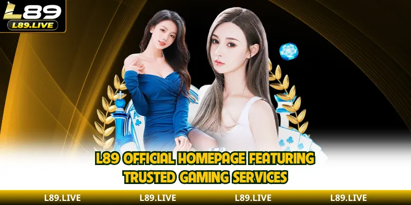 L89 official homepage featuring trusted gaming services