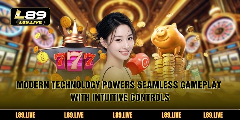 Modern technology powers seamless gameplay with intuitive controls and stunning visual effects