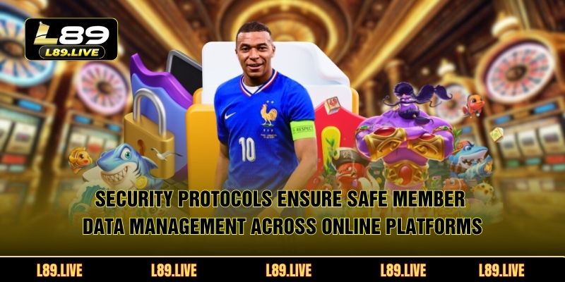 Security protocols ensure safe member data management across online platforms