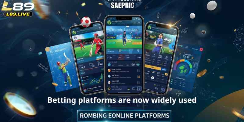 Betting platforms are now widely used