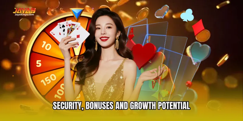Security, Bonuses and Growth Potential