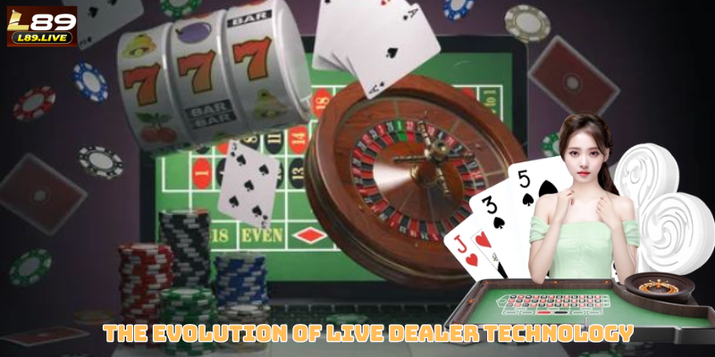The Evolution of Live Dealer Technology